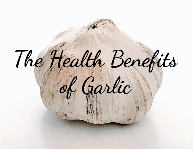 The Health Benefits of Garlic