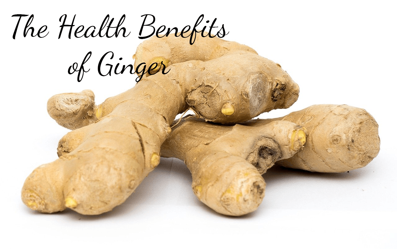 The Health Benefits of Ginger